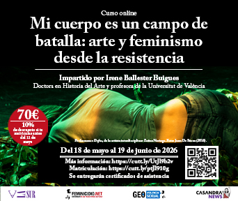 Mi cuerpo es un campo de batalla: arte y feminismo desde la resistencia